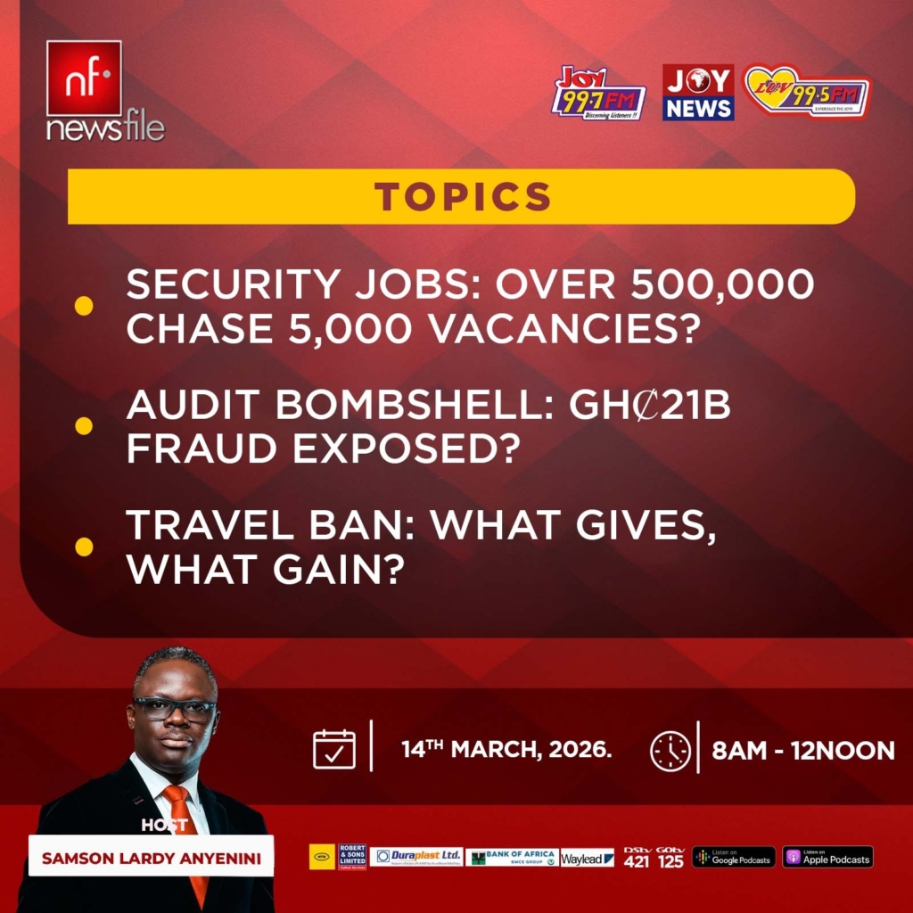 Newsfile to Tackle Security Recruitment Cuts, GH¢21bn Audit Exposé, and Mahama Jet Controversy in Latest Edition